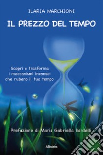 Il prezzo del tempo libro di Marchioni Ilaria