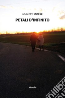 Petali d'infinito libro di Varone Giuseppe