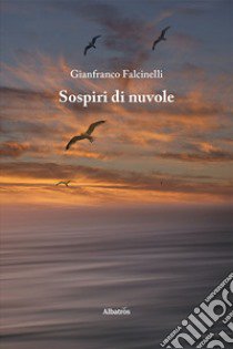 Sospiri di nuvole libro di Falcinelli Gianfranco