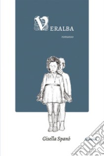 Veralba libro di Spanò Gisella