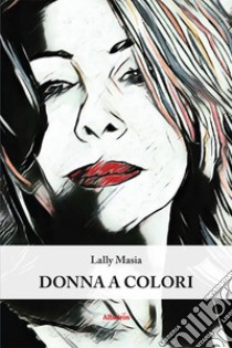 Donna a colori libro di Masia Lally