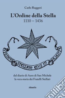 L'Ordine della Stella 1110-1436 libro di Ruggeri Carlo