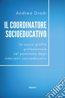 Il coordinatore socioeducativo libro di Dradi Andrea