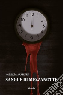 Sangue di mezzanotte libro di Augieri Valeria