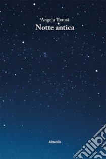 Notte antica libro di Trausi Angela