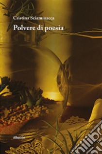 Polvere di poesia libro di Sciammacca Cristina