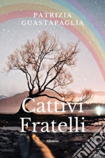 Cattivi fratelli libro di Guastapaglia Patrizia