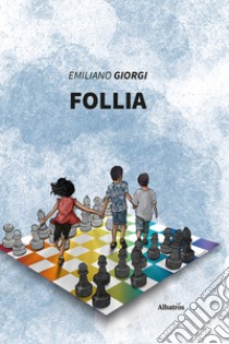 Follia libro di Giorgi Emiliano