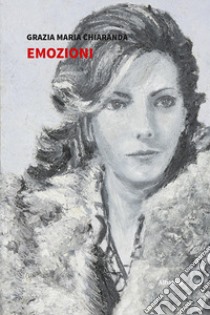 Emozioni libro di Chiaranda Grazia Maria