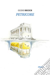 Petricore libro di Becich Guido