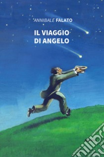 Il viaggio di Angelo libro di Falato Annibale