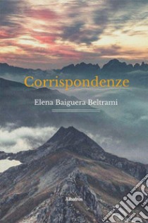 Corrispondenze libro di Baiguera Beltrami Elena