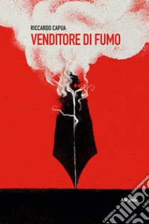 Venditore di fumo libro di Capua Riccardo