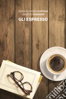 Gli espresso libro di Coppola Maria Giovanna; Tammaro Umberto