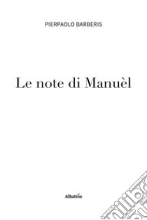 Le note di Manuèl libro di Barberis Pierpaolo