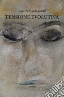 Tensione evolutiva libro di Marchiondelli Roberta