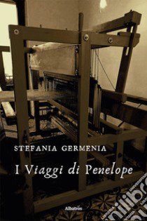 I viaggi di Penelope libro di Germenia Stefania