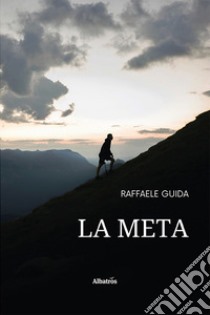 La meta libro di Guida Raffaele