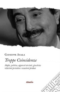 Troppe coincidenze libro di Ayala Giuseppe