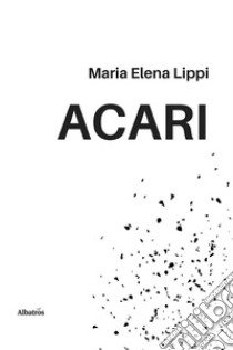 Acari libro di Lippi Maria Elena