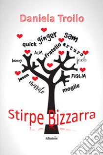 Stirpe bizzarra libro di Troilo Daniela