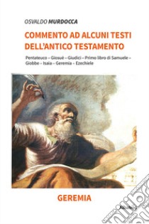 Commento ad alcuni testi dell'Antico Testamento libro di Murdocca Osvaldo