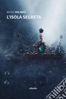 L'isola segreta libro di Malavasi Nicole