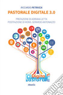 Pastorale Digitale 3.0 libro di Petricca Riccardo