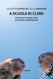 A scuola di clima libro di D'Ippolito Giuseppe; Imbastari Alice