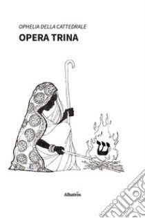 Opera trina libro di Della Cattedrale Ophelia