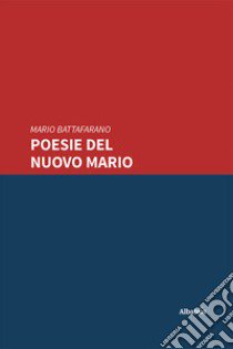 Poesie del nuovo Mario libro di Battafarano Mario