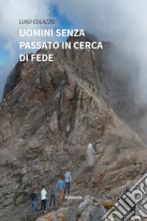 Uomini senza passato in cerca di fede libro di Colazzo Luigi