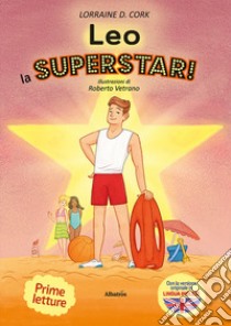 Leo la superstar! Ediz. italiana e inglese libro di Cork Lorraine D.