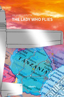 The lady who flies libro di Della Putta Julia