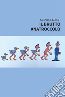 Il brutto anatroccolo libro di Grisafi Salvatore