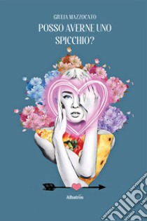 Posso averne uno spicchio? libro di Mazzocato Giulia