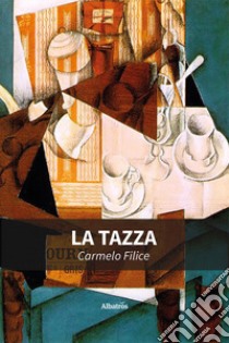 La tazza libro di Filice Carmelo