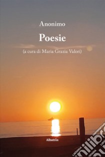 Poesia libro di Anonimo; Valori M. G. (cur.)