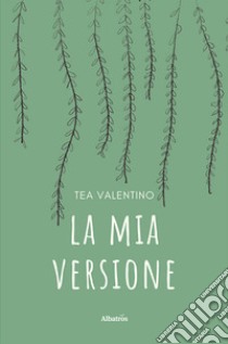 La mia versione libro di Valentino Tea