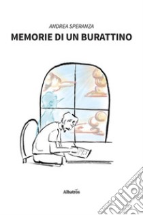 Memorie di un burattino. Ediz. a colori libro di Speranza Andrea