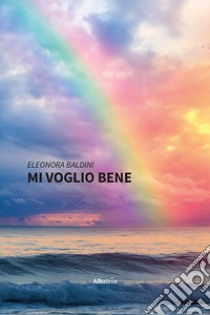 Mi voglio bene libro di Baldini Eleonora