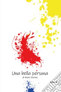 Una bella persona libro di Fietta Matteo