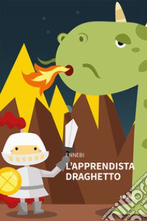 L'apprendista draghetto. Ediz. a colori libro di EnneBi