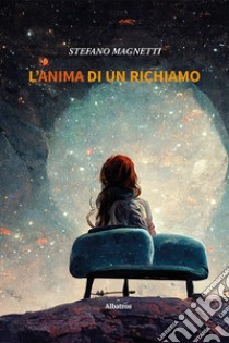 L'anima di un richiamo libro di Magnetti Stefano