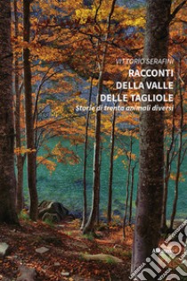 Racconti della Valle delle Tagliole libro di Serafini Vittorio
