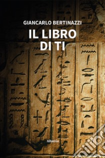 Il libro di Ti libro di Bertinazzi Giancarlo