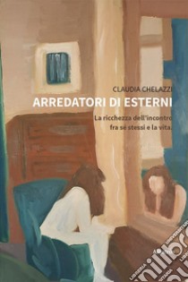 Arredatori di esterni libro di Chelazzi Claudia