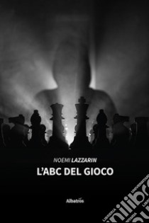 L'ABC del gioco libro di Lazzarin Noemi