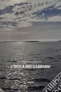 L'isola dei gabbiani libro di Saoncella Stefania