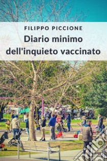 Diario minimo dell'inquieto vaccinato libro di Piccione Filippo